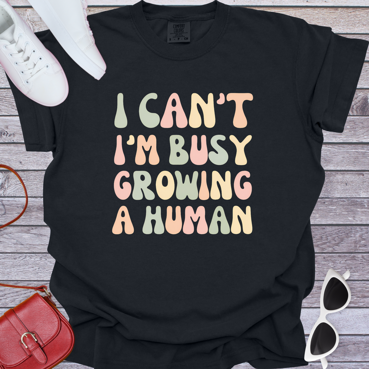 I Can't I'm Busy Growing a Human T-Shirt