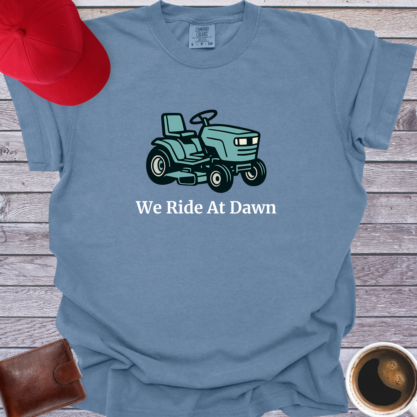 We Ride At Dawn T-Shirt