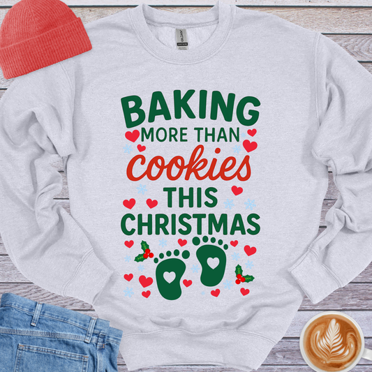 Baking More Than Cookies Sweatshirt
