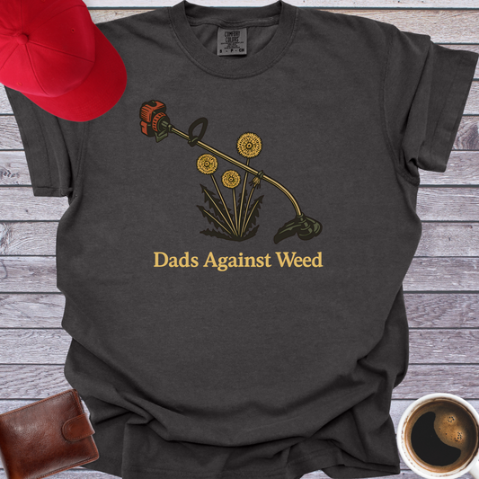 Dads Against Weed T-Shirt