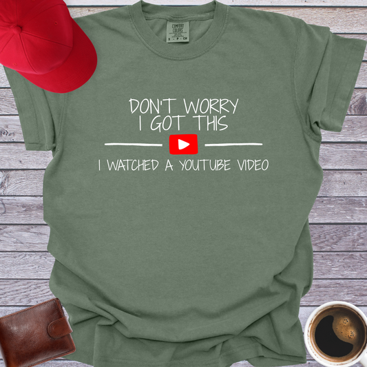 Don't Worry I Got This T-Shirt
