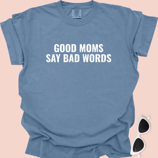 Good Moms Say Bad Words