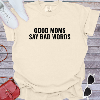 Good Moms Say Bad Words