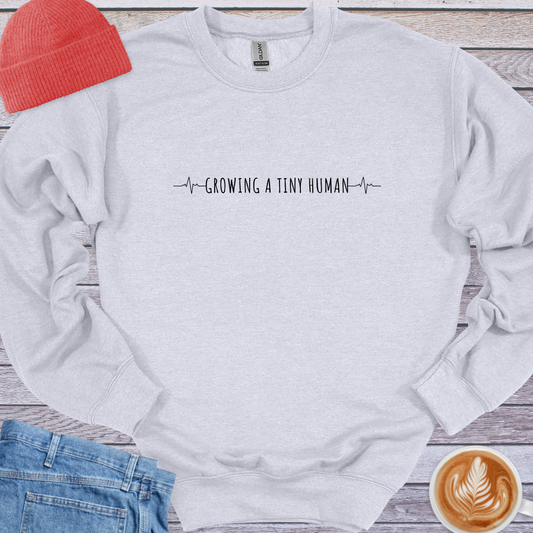 Growing a Tiny Human Sweatshirt