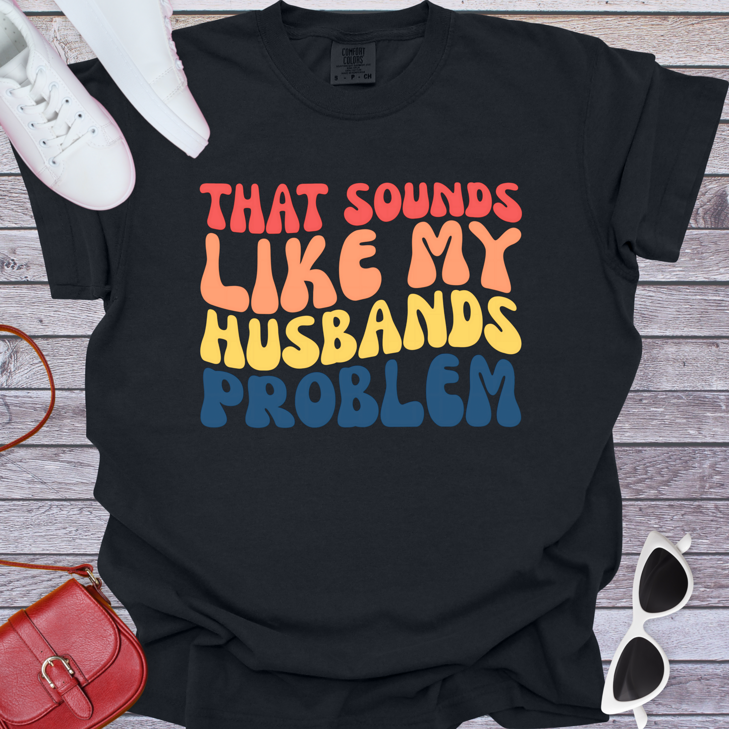 Husbands Problem T-Shirt