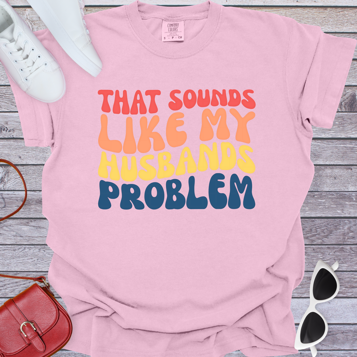 Husbands Problem T-Shirt