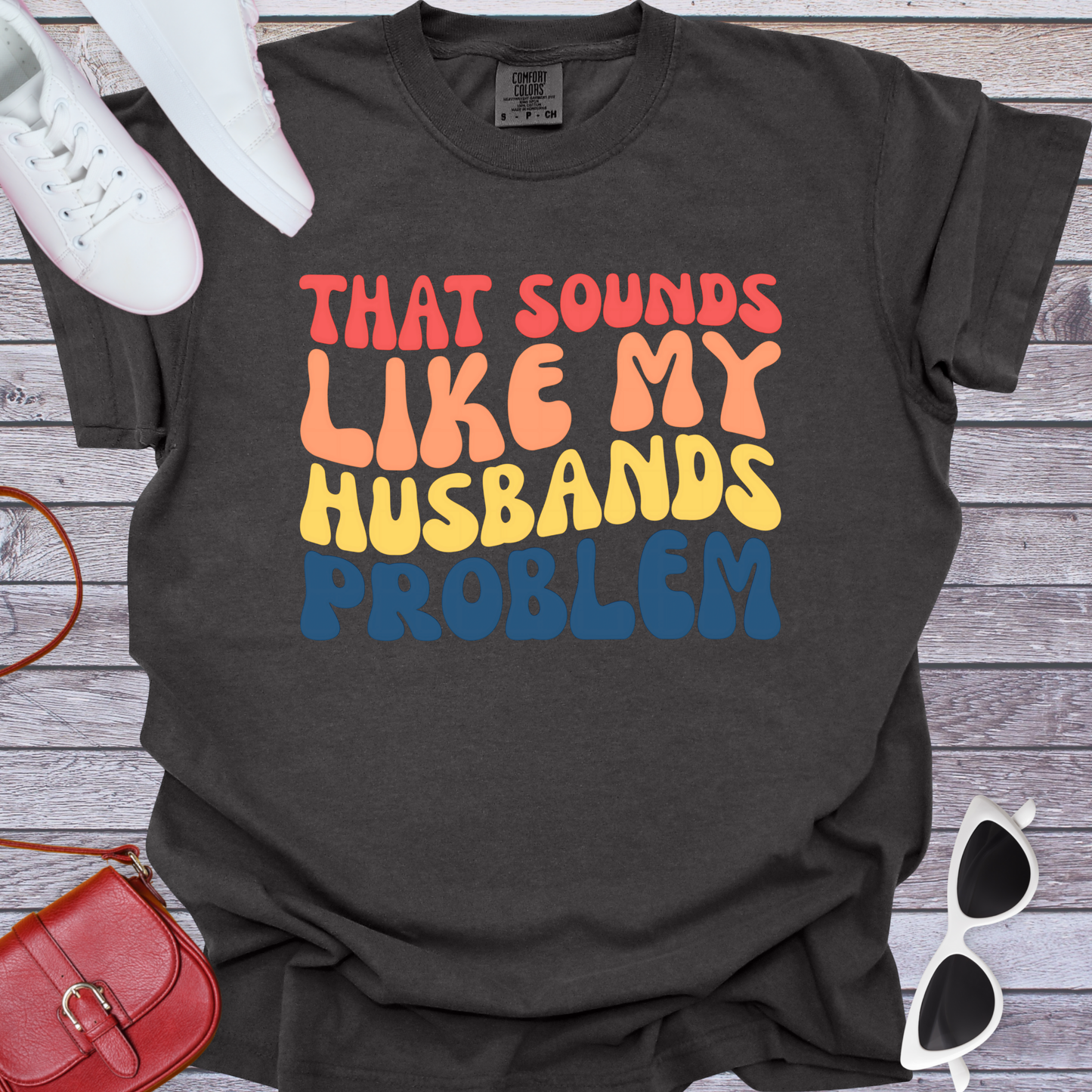 Husbands Problem T-Shirt