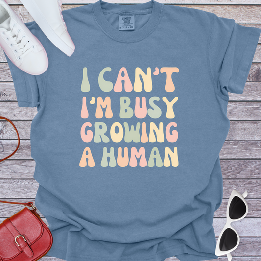 I Can't I'm Busy Growing a Human