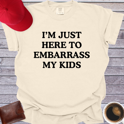 I'm Just Here to Embarrass My Kids