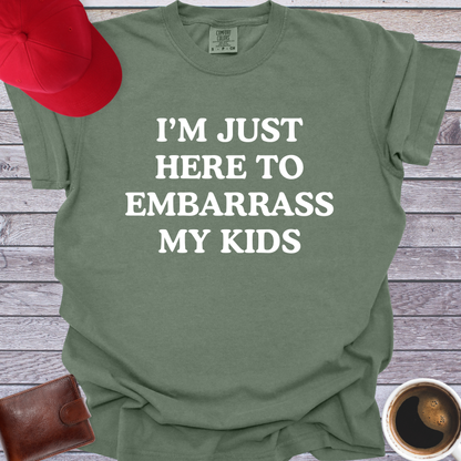 I'm Just Here to Embarrass My Kids