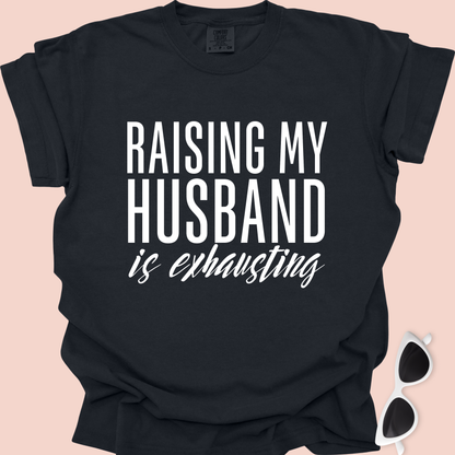 Raising My Husband Is Exhausting