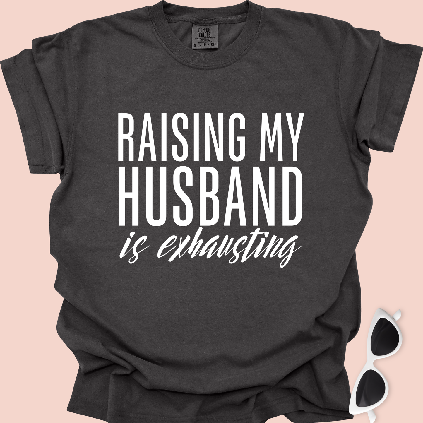 Raising My Husband Is Exhausting