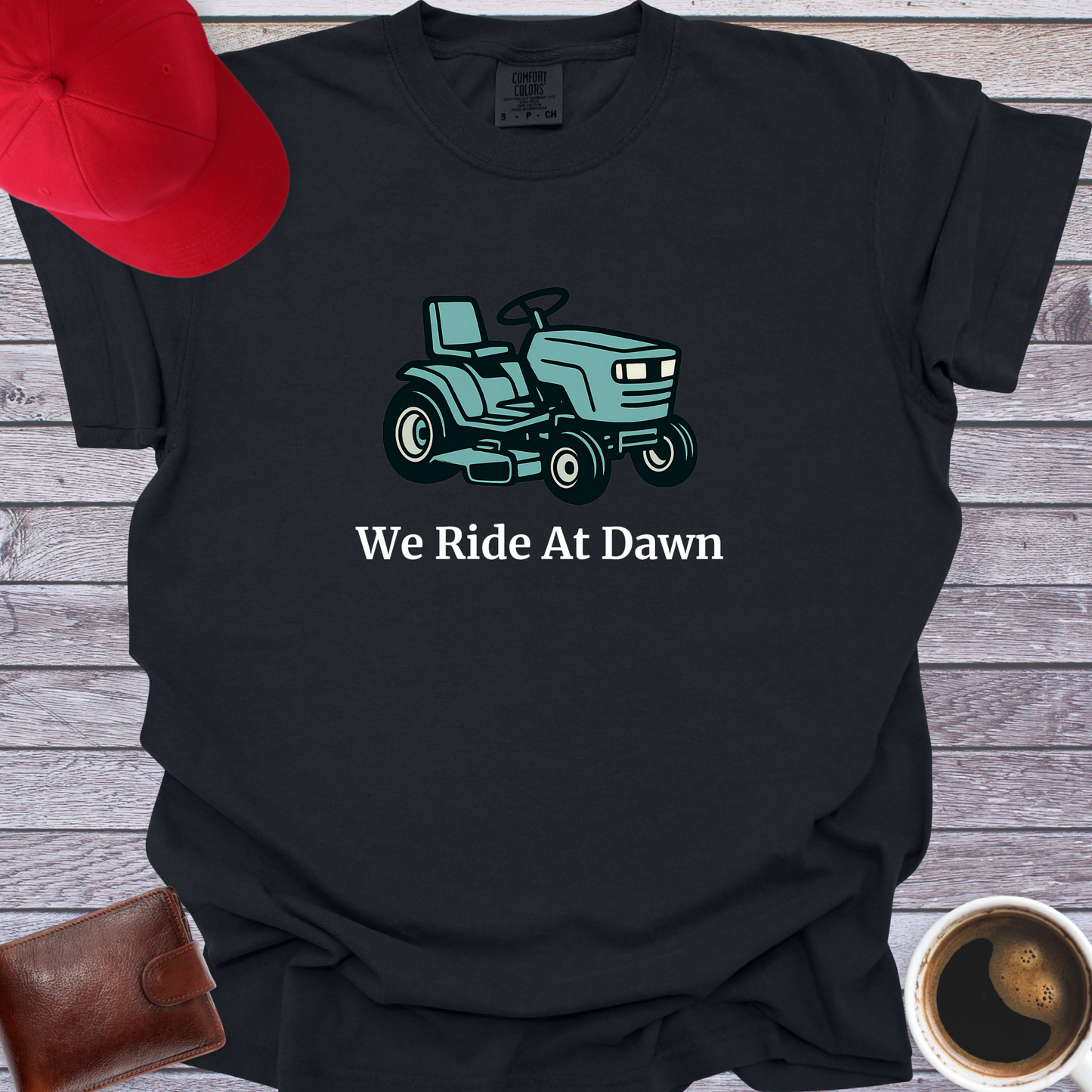 We Ride At Dawn T-Shirt