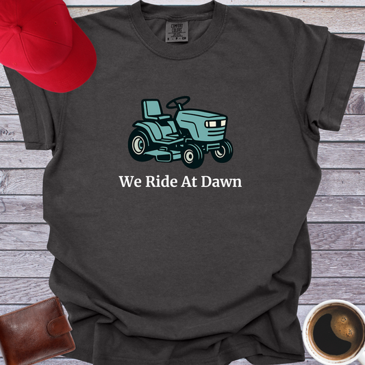 We Ride At Dawn T-Shirt