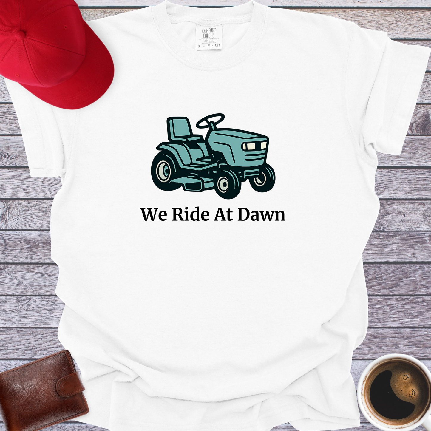 We Ride At Dawn T-Shirt