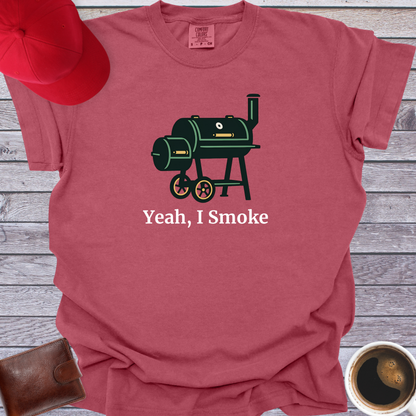 Yeah, I Smoke T-Shirt