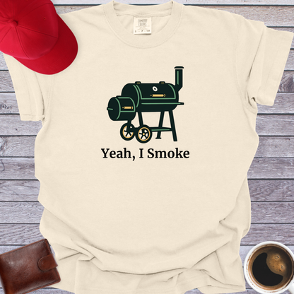 Yeah, I Smoke T-Shirt