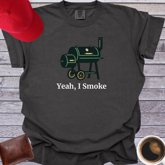 Yeah, I Smoke T-Shirt